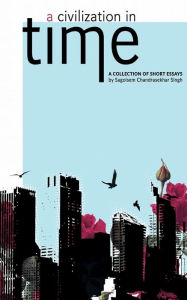 Title: A Civilization in Time, Author: Sagolsem Chandrasekhar Singh