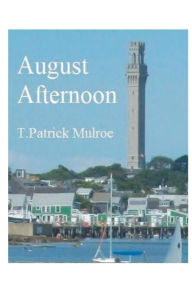 Title: August Afternoon, Author: T. Patrick Mulroe
