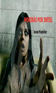 Title: Morirás por infiel, Author: Israel Mustelier