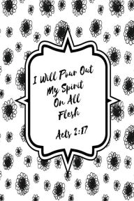 Title: I will pour out my Spirit on all flesh: Bible Verse Quote Cover Composition Notebook Portable, Author: Journals For All