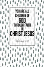 You are all children of God, through faith in Christ Jesus