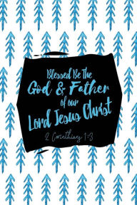 Title: Blessed be the God and Father of our Lord Jesus Christ: Bible Verse Quote Cover Composition Notebook Portable, Author: Journals For All