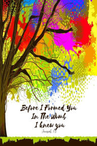 Title: Before I formed you in the womb, I knew you: Bible Verse Quote Cover Composition Notebook Portable, Author: Journals For All