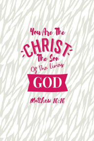 Title: You are the Christ, the Son of the living God: Bible Verse Quote Cover Composition Notebook Portable, Author: Journals For All