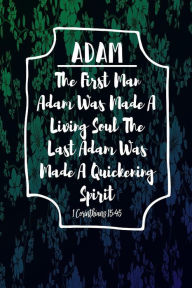 Title: The first man Adam was made a living soul; the last Adam was made a quickening spirit: Names of Jesus Bible Verse Quote Cover Composition Notebook Portable, Author: Journals For All