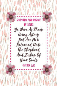 Title: Ye were as sheep going astray; but are now returned unto the Shepherd and Bishop of your souls: Names of Jesus Bible Verse Quote Cover Composition Notebook Portable, Author: Journals For All