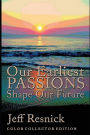 Our Earliest Passions Shape Our Future