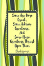 Some are born great, some achieve greatness, and some have greatness thrust upon them