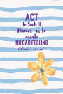 Act in such a manner as to create no bad feeling: Blank Lined Book Portable