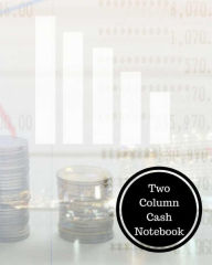 Title: Two Column Cash Notebook: 2 Column Cash Book, Author: Insignia Accounts