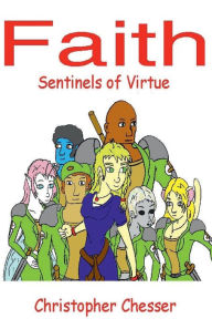 Title: Faith: Sentinels of Virtue:, Author: Christopher Chesser