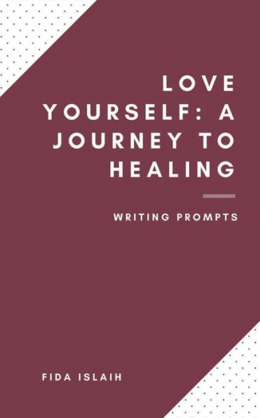 Love Yourself: A Journey to Healing: