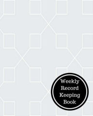 Title: Weekly Record Keeping Book: Weekly Bookkeeping Record, Author: Insignia Accounts