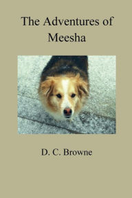Title: The Adventures of Meesha, Author: D.C. Browne