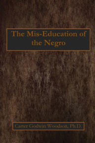 Title: The Mis-Education of the Negro, Author: Carter Woodson