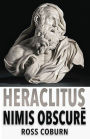 Heraclitus-Nimis Obscure