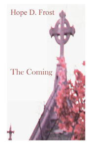 Title: The Coming, Author: Hope D. Frost