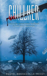 Title: Chillher: Because Sometimes Murder is the Best Revenge, Author: Pastel Brooksville-McCoy