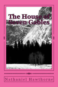 Title: The House of Seven Gables, Author: Nathaniel Hawthorne