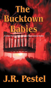 Title: -The Bucktown Babies, Author: J. R. Pestel
