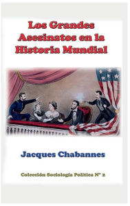 Title: Los grandes asesinatos en la historia mundial, Author: Jacques Chabannes