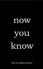 now you know