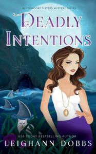 Title: Deadly Intentions, Author: Leighann Dobbs