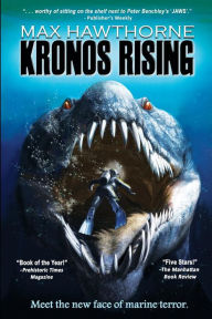 Title: KRONOS RISING: After 65 million years, the world's greatest predator is back., Author: Max Hawthorne