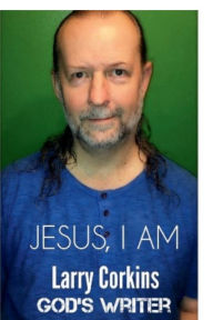 Title: JESUS, I AM, Author: Larry Corkins