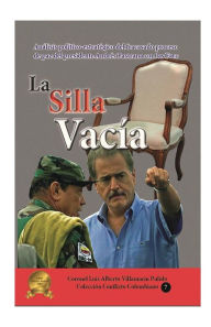 Title: La Silla Vacia: Anï¿½lisis polï¿½tico-estratï¿½gico del fracasado proceso de paz del presidente Pastrana con las Farc, Author: Luis Villamarin