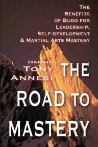 Title: The Road to Mastery, Author: Tony Annesi