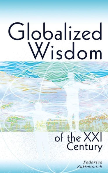 Globalized Wisdom of the XXI Century