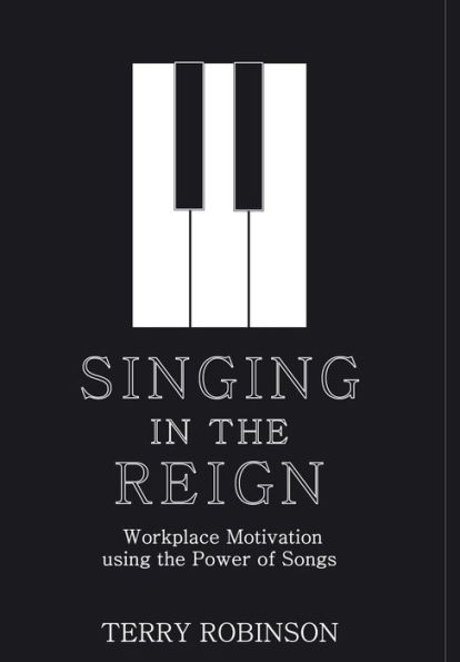 SINGING IN THE REIGN: Workplace Motivation using the Power of Songs