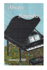Title: Always Remember, Author: Shannon J. Mills