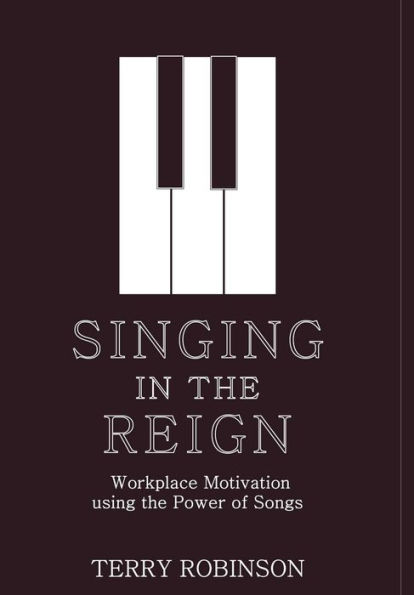 SINGING IN THE REIGN: Workplace Motivation using the Power of Songs