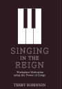 SINGING IN THE REIGN: Workplace Motivation using the Power of Songs
