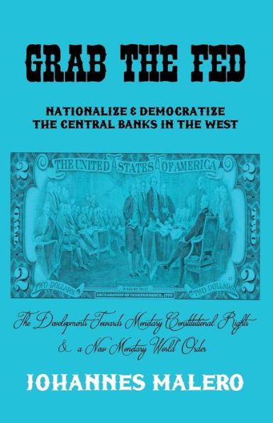 Grab the Fed: Nationalize & Democratize the Central Banks in the West