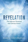 Revelation, The Believers' Promised and Glorious Future