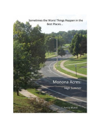 Title: Monona Acres: High Summer:, Author: T. Patrick Mulroe