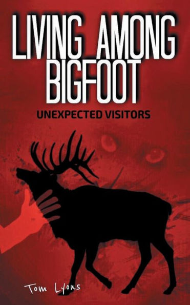 Living Among Bigfoot: Unexpected Visitors: