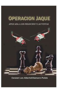 Title: Operacion Jaque aplicada a los negocios y las ventas, Author: Luis Alberto Villamarin Pulido