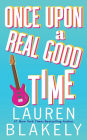 Once Upon A Real Good Time