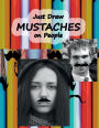 Just Draw Mustaches on People