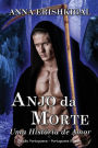 Anjo da Morte: Uma Historia de Amor (Edicao Portuguesa):(Brazilian Portuguese edition)