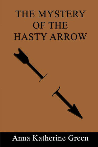 The Mystery of the Hasty Arrow