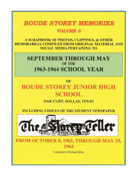 Title: BOUDE STOREY MEMORIES/VOLUME 6: SEPTEMBER THROUGH MAY OF THE 1963-1964 SCHOOL YEAR, Author: Michael Gilley