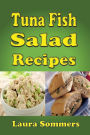 Tuna Fish Salad Recipes: Cookbook for Tuna Salad Sandwiches, Bowls and Wraps