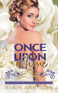 Title: Once Upon A Time (Billionaires in Disguise: Flicka):, Author: Blair Babylon