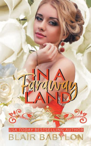 Title: In A Faraway Land: Billionaires in Disguise: Flicka, Author: Blair Babylon
