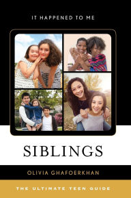 Title: Siblings: The Ultimate Teen Guide, Author: Olivia Ghafoerkhan